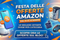 🚀 Festa delle Offerte Amazon 2026: Le Migliori Occasioni da Non Perdere (10-16 Marzo)( In aggiornamento)